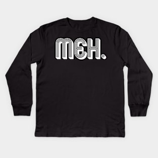 MEH. Kids Long Sleeve T-Shirt